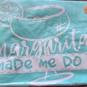 Margaritas Made Me Do It T-Shirt.